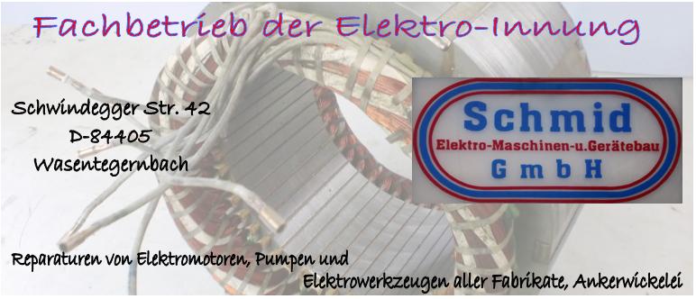 Elektromaschinenbau Schmid,
Wasentegernbach